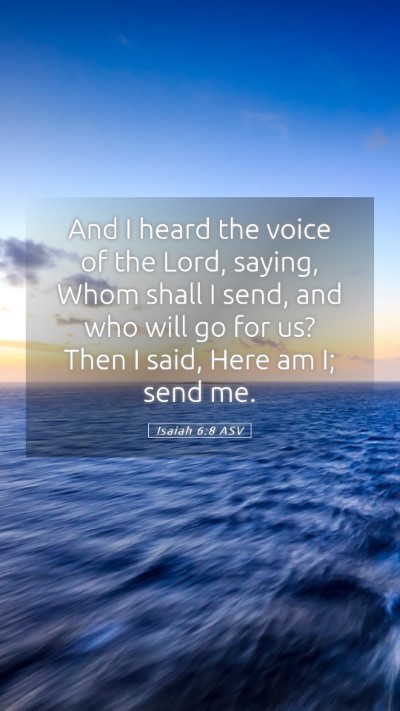 Picture 05 - Isaiah 6:8 ASV Mobile Phone Wallpaper - And I heard the voice of the Lord, saying, Whom - Mobile Bible Verse Wallpaper