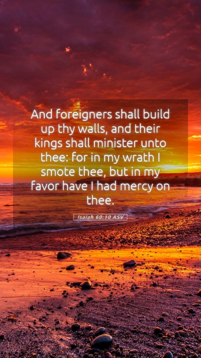 Picture 05 - Isaiah 60:10 ASV Mobile Phone Wallpaper - And foreigners shall build up thy walls, and - Mobile Bible Verse Wallpaper
