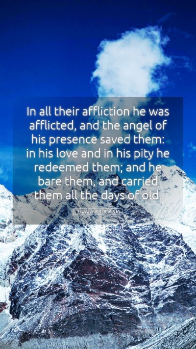 Picture 05 - Isaiah 63:9 ASV Mobile Phone Wallpaper - In all their affliction he was afflicted, and the - Mobile Bible Verse Wallpaper