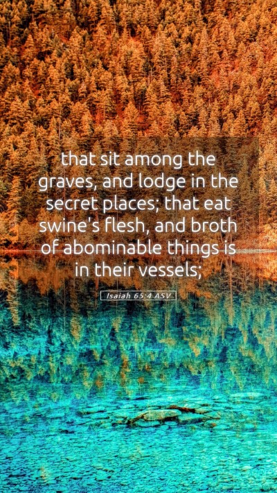 Picture 05 - Isaiah 65:4 ASV Mobile Phone Wallpaper - that sit among the graves, and lodge in the - Mobile Bible Verse Wallpaper