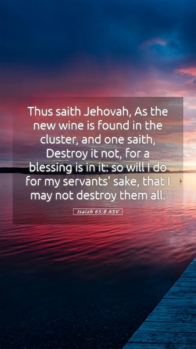 Picture 05 - Isaiah 65:8 ASV Mobile Phone Wallpaper - Thus saith Jehovah, As the new wine is found in - Mobile Bible Verse Wallpaper