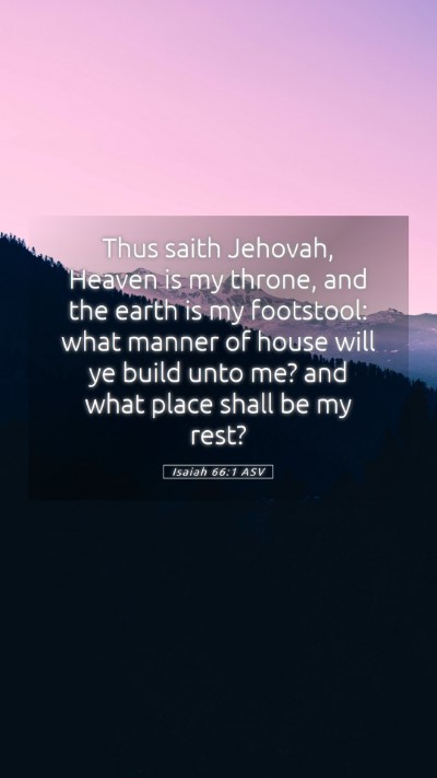 Picture 05 - Isaiah 66:1 ASV Mobile Phone Wallpaper - Thus saith Jehovah, Heaven is my throne, and the - Mobile Bible Verse Wallpaper