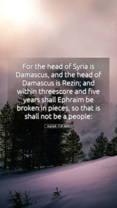 Picture 05 - Isaiah 7:8 ASV Mobile Phone Wallpaper - For the head of Syria is Damascus, and the head - Mobile Bible Verse Wallpaper