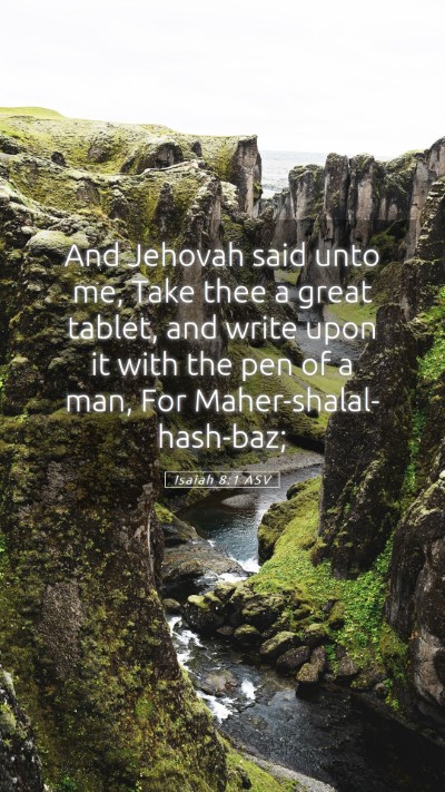 Picture 05 - Isaiah 8:1 ASV Mobile Phone Wallpaper - And Jehovah said unto me, Take thee a great - Mobile Bible Verse Wallpaper