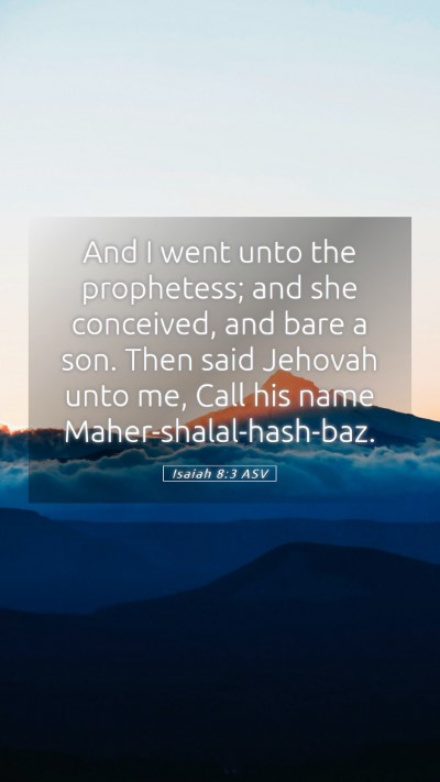 Picture 05 - Isaiah 8:3 ASV Mobile Phone Wallpaper - And I went unto the prophetess; and she - Mobile Bible Verse Wallpaper