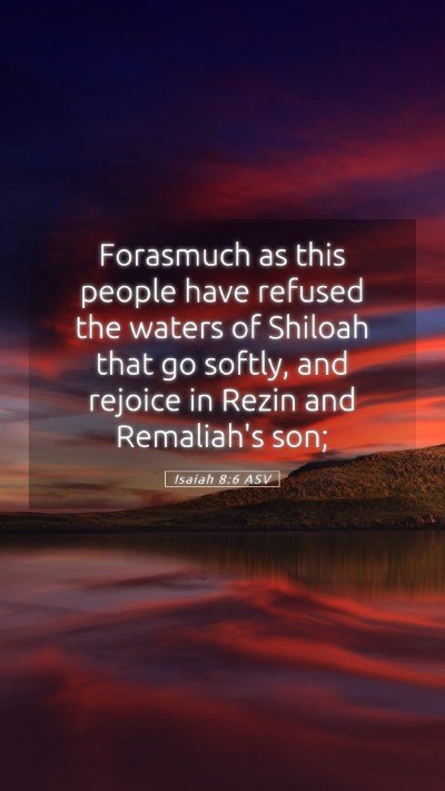 Picture 05 - Isaiah 8:6 ASV Mobile Phone Wallpaper - Forasmuch as this people have refused the waters - Mobile Bible Verse Wallpaper