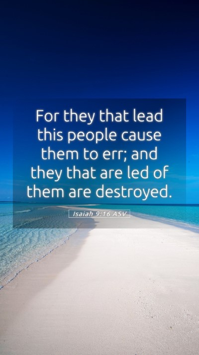 Picture 05 - Isaiah 9:16 ASV Mobile Phone Wallpaper - For they that lead this people cause them to err; - Mobile Bible Verse Wallpaper