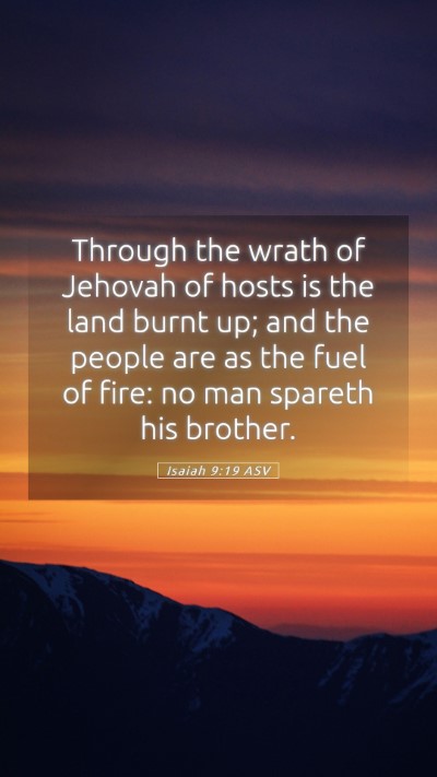 Picture 05 - Isaiah 9:19 ASV Mobile Phone Wallpaper - Through the wrath of Jehovah of hosts is the land - Mobile Bible Verse Wallpaper