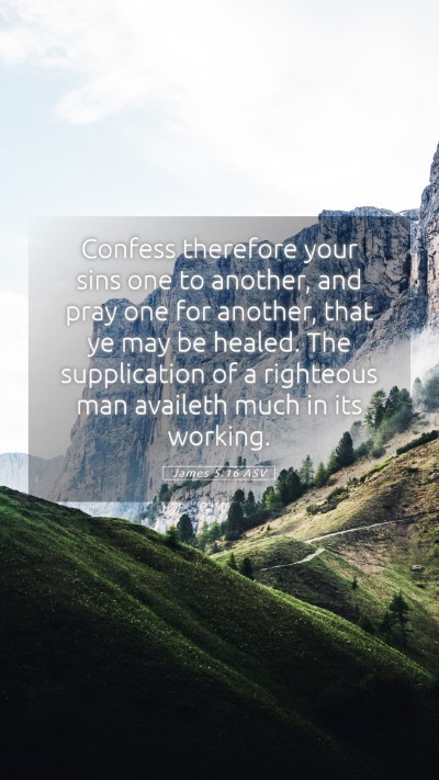 Picture 05 - James 5:16 ASV Mobile Phone Wallpaper - Confess therefore your sins one to another, and - Mobile Bible Verse Wallpaper