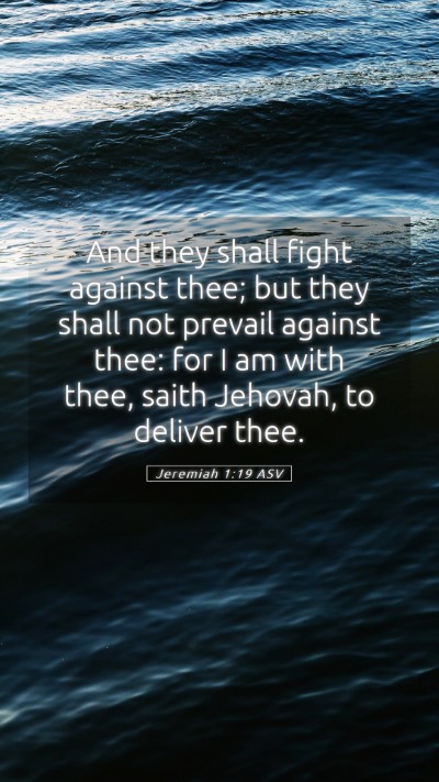 Picture 05 - Jeremiah 1:19 ASV Mobile Phone Wallpaper - And they shall fight against thee; but they shall - Mobile Bible Verse Wallpaper