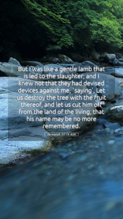 Picture 05 - Jeremiah 11:19 ASV Mobile Phone Wallpaper - But I was like a gentle lamb that is led to the - Mobile Bible Verse Wallpaper