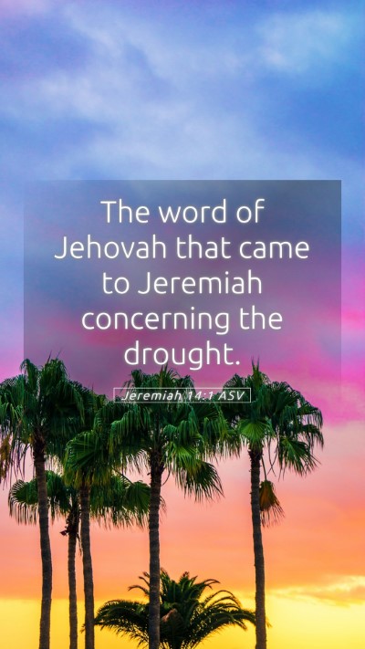 Picture 05 - Jeremiah 14:1 ASV Mobile Phone Wallpaper - The word of Jehovah that came to Jeremiah - Mobile Bible Verse Wallpaper