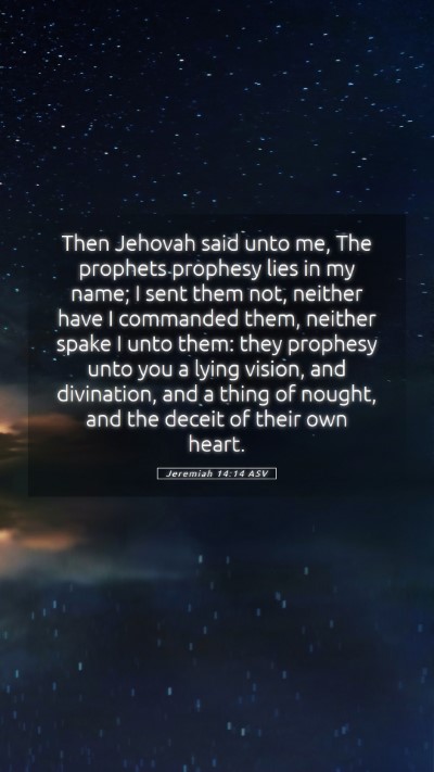 Picture 05 - Jeremiah 14:14 ASV Mobile Phone Wallpaper - Then Jehovah said unto me, The prophets prophesy - Mobile Bible Verse Wallpaper