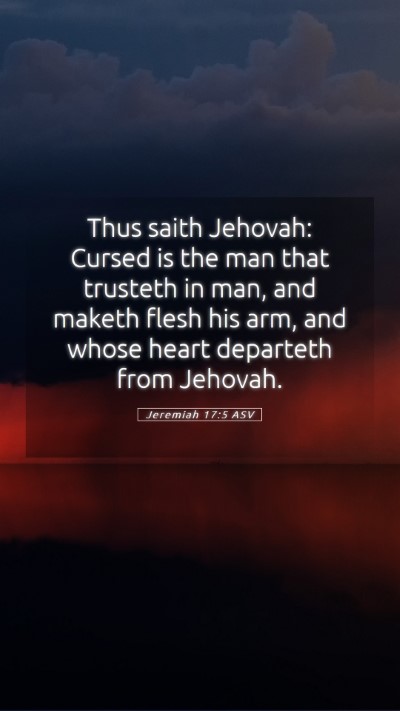 Picture 05 - Jeremiah 17:5 ASV Mobile Phone Wallpaper - Thus saith Jehovah: Cursed is the man that - Mobile Bible Verse Wallpaper