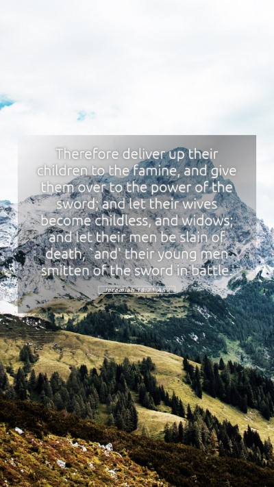 Picture 05 - Jeremiah 18:21 ASV Mobile Phone Wallpaper - Therefore deliver up their children to the - Mobile Bible Verse Wallpaper