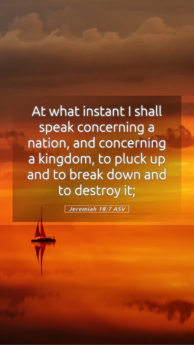 Picture 05 - Jeremiah 18:7 ASV Mobile Phone Wallpaper - At what instant I shall speak concerning a - Mobile Bible Verse Wallpaper