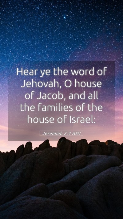 Picture 05 - Jeremiah 2:4 ASV Mobile Phone Wallpaper - Hear ye the word of Jehovah, O house of Jacob, - Mobile Bible Verse Wallpaper