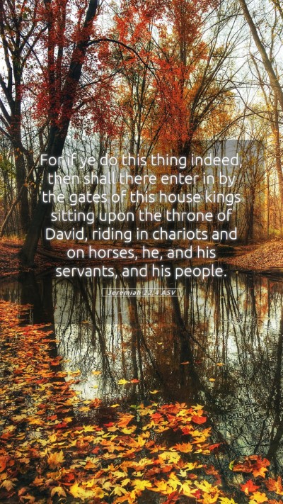 Picture 05 - Jeremiah 22:4 ASV Mobile Phone Wallpaper - For if ye do this thing indeed, then shall there - Mobile Bible Verse Wallpaper