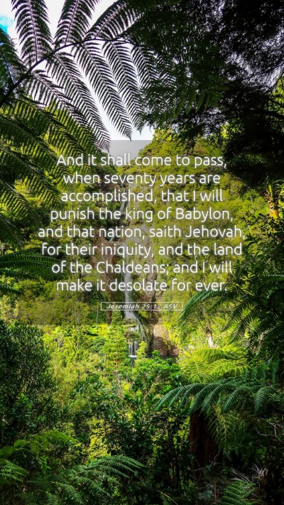 Picture 05 - Jeremiah 25:12 ASV Mobile Phone Wallpaper - And it shall come to pass, when seventy years are - Mobile Bible Verse Wallpaper