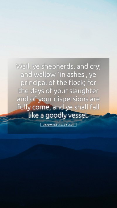 Picture 05 - Jeremiah 25:34 ASV Mobile Phone Wallpaper - Wail, ye shepherds, and cry; and wallow `in - Mobile Bible Verse Wallpaper