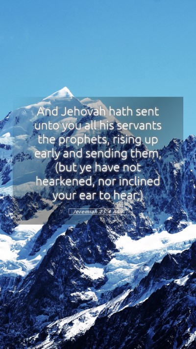 Picture 05 - Jeremiah 25:4 ASV Mobile Phone Wallpaper - And Jehovah hath sent unto you all his servants - Mobile Bible Verse Wallpaper