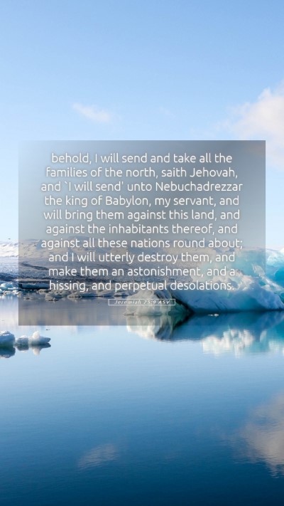 Picture 05 - Jeremiah 25:9 ASV Mobile Phone Wallpaper - behold, I will send and take all the families of - Mobile Bible Verse Wallpaper