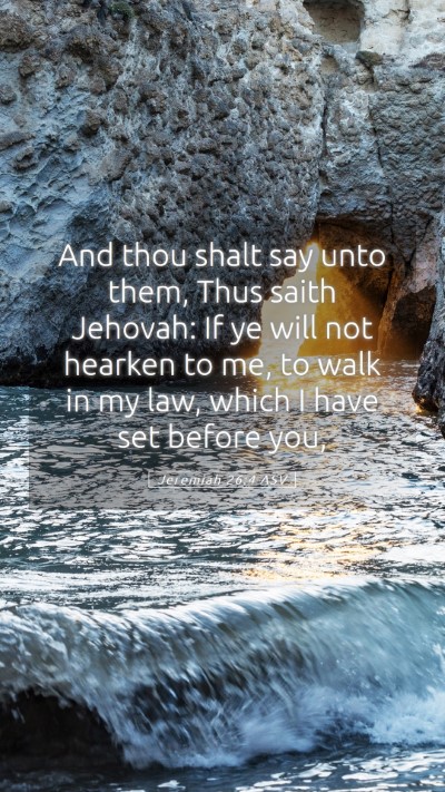Picture 05 - Jeremiah 26:4 ASV Mobile Phone Wallpaper - And thou shalt say unto them, Thus saith Jehovah: - Mobile Bible Verse Wallpaper