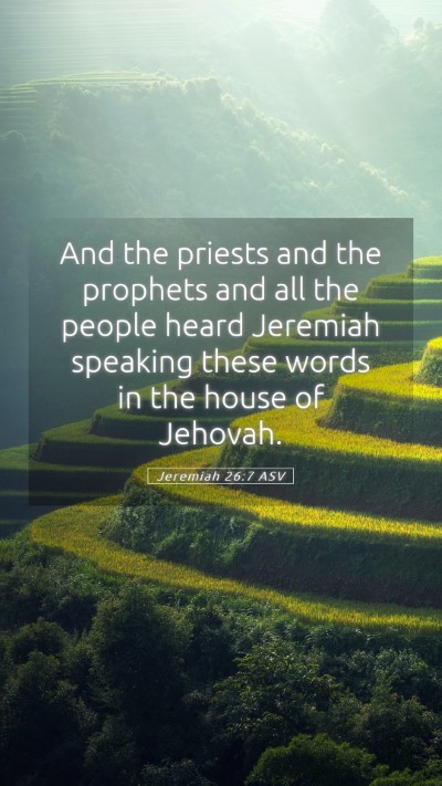 Picture 05 - Jeremiah 26:7 ASV Mobile Phone Wallpaper - And the priests and the prophets and all the - Mobile Bible Verse Wallpaper