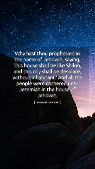 Picture 05 - Jeremiah 26:9 ASV Mobile Phone Wallpaper - Why hast thou prophesied in the name of Jehovah, - Mobile Bible Verse Wallpaper