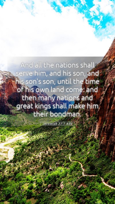Picture 05 - Jeremiah 27:7 ASV Mobile Phone Wallpaper - And all the nations shall serve him, and his son, - Mobile Bible Verse Wallpaper
