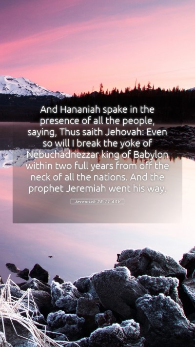 Picture 05 - Jeremiah 28:11 ASV Mobile Phone Wallpaper - And Hananiah spake in the presence of all the - Mobile Bible Verse Wallpaper