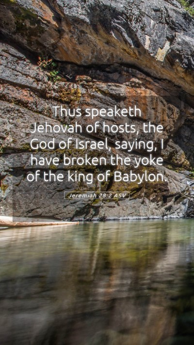 Picture 05 - Jeremiah 28:2 ASV Mobile Phone Wallpaper - Thus speaketh Jehovah of hosts, the God of - Mobile Bible Verse Wallpaper