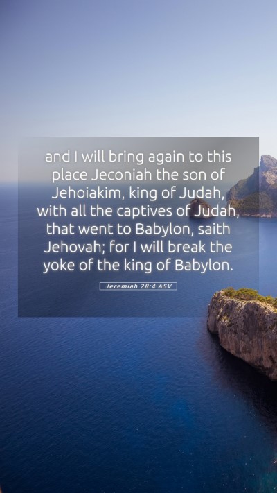 Picture 05 - Jeremiah 28:4 ASV Mobile Phone Wallpaper - and I will bring again to this place Jeconiah the - Mobile Bible Verse Wallpaper