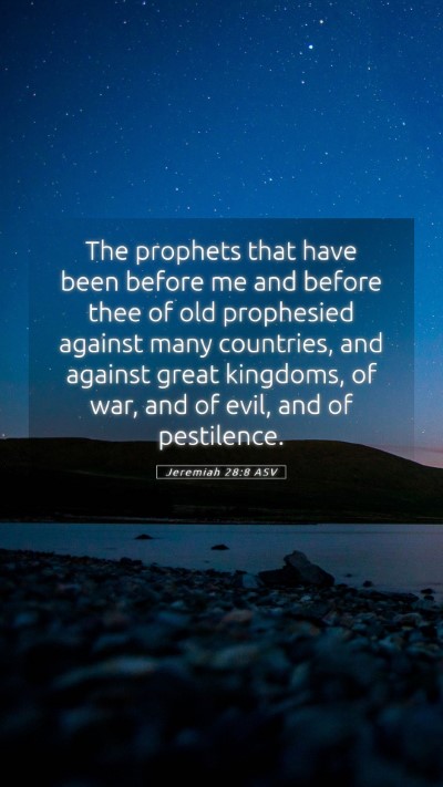 Picture 05 - Jeremiah 28:8 ASV Mobile Phone Wallpaper - The prophets that have been before me and before - Mobile Bible Verse Wallpaper