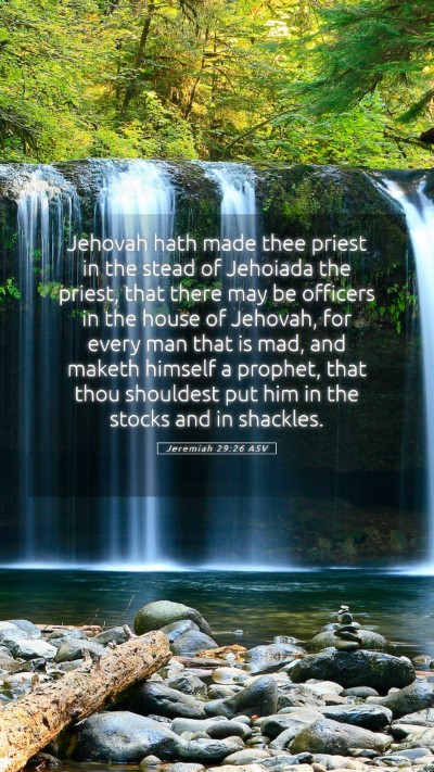 Picture 05 - Jeremiah 29:26 ASV Mobile Phone Wallpaper - Jehovah hath made thee priest in the stead of - Mobile Bible Verse Wallpaper