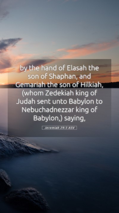 Picture 05 - Jeremiah 29:3 ASV Mobile Phone Wallpaper - by the hand of Elasah the son of Shaphan, and - Mobile Bible Verse Wallpaper