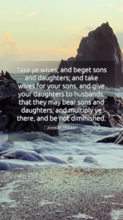Picture 05 - Jeremiah 29:6 ASV Mobile Phone Wallpaper - Take ye wives, and beget sons and daughters; and - Mobile Bible Verse Wallpaper
