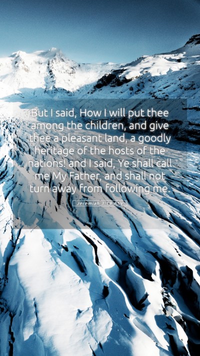 Picture 05 - Jeremiah 3:19 ASV Mobile Phone Wallpaper - But I said, How I will put thee among the - Mobile Bible Verse Wallpaper
