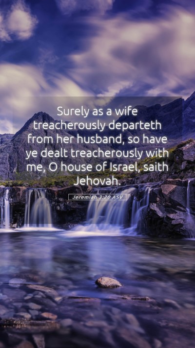 Picture 05 - Jeremiah 3:20 ASV Mobile Phone Wallpaper - Surely as a wife treacherously departeth from her - Mobile Bible Verse Wallpaper