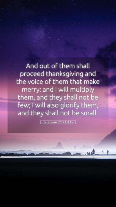 Picture 05 - Jeremiah 30:19 ASV Mobile Phone Wallpaper - And out of them shall proceed thanksgiving and - Mobile Bible Verse Wallpaper