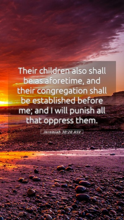 Picture 05 - Jeremiah 30:20 ASV Mobile Phone Wallpaper - Their children also shall be as aforetime, and - Mobile Bible Verse Wallpaper