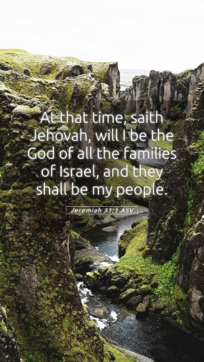 Picture 05 - Jeremiah 31:1 ASV Mobile Phone Wallpaper - At that time, saith Jehovah, will I be the God of - Mobile Bible Verse Wallpaper