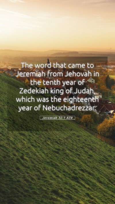 Picture 05 - Jeremiah 32:1 ASV Mobile Phone Wallpaper - The word that came to Jeremiah from Jehovah in - Mobile Bible Verse Wallpaper