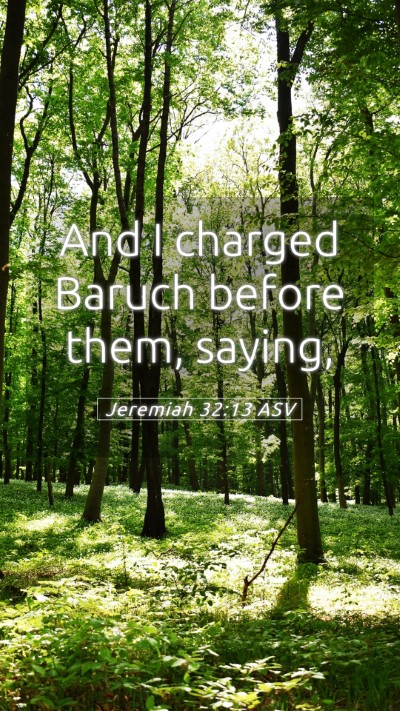 Picture 05 - Jeremiah 32:13 ASV Mobile Phone Wallpaper - And I charged Baruch before them, - Mobile Bible Verse Wallpaper