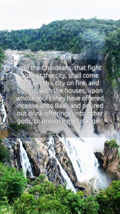 Picture 05 - Jeremiah 32:29 ASV Mobile Phone Wallpaper - and the Chaldeans, that fight against this city, - Mobile Bible Verse Wallpaper