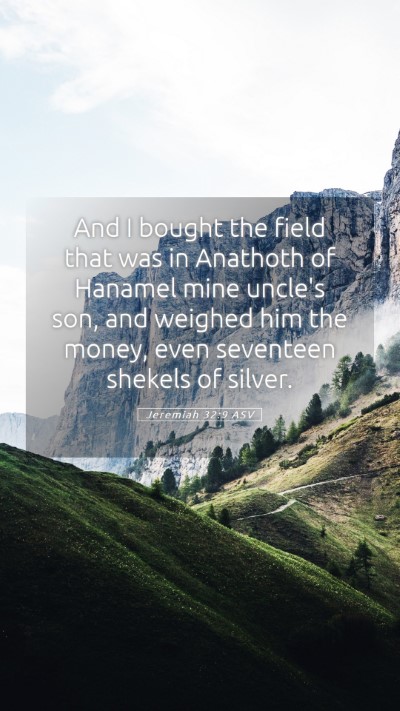 Picture 05 - Jeremiah 32:9 ASV Mobile Phone Wallpaper - And I bought the field that was in Anathoth of - Mobile Bible Verse Wallpaper
