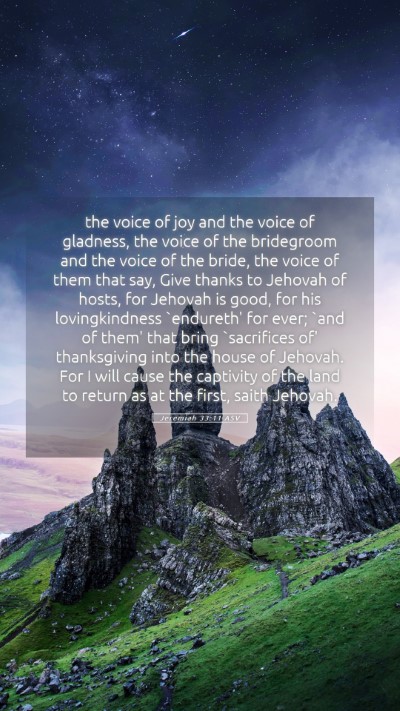 Picture 05 - Jeremiah 33:11 ASV Mobile Phone Wallpaper - the voice of joy and the voice of gladness, the - Mobile Bible Verse Wallpaper