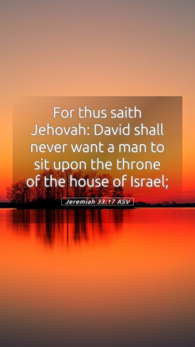 Picture 05 - Jeremiah 33:17 ASV Mobile Phone Wallpaper - For thus saith Jehovah: David shall never want a - Mobile Bible Verse Wallpaper