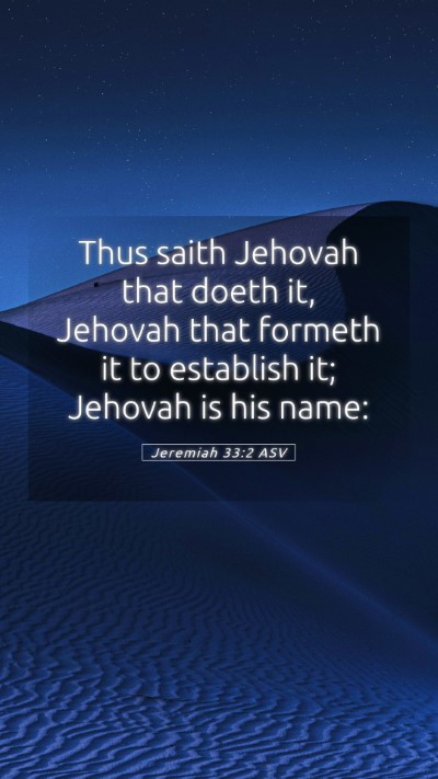 Picture 05 - Jeremiah 33:2 ASV Mobile Phone Wallpaper - Thus saith Jehovah that doeth it, Jehovah that - Mobile Bible Verse Wallpaper