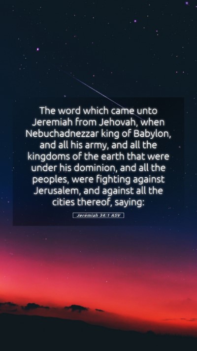 Picture 05 - Jeremiah 34:1 ASV Mobile Phone Wallpaper - The word which came unto Jeremiah from Jehovah, - Mobile Bible Verse Wallpaper